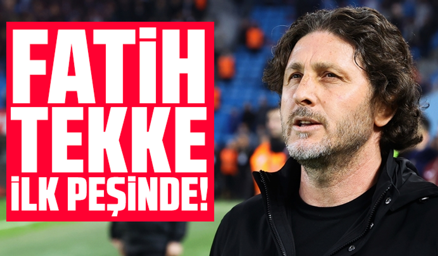 Fatih Tekke ilk peşinde!