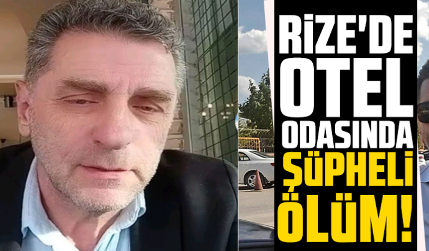 Rize'de şüpheli ölüm!