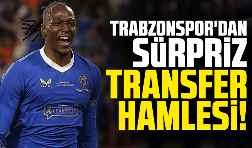 Trabzonspor'dan sürpriz transfer hamlesi!