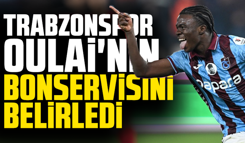 Trabzonspor Oulai'nin bonservisini belirledi