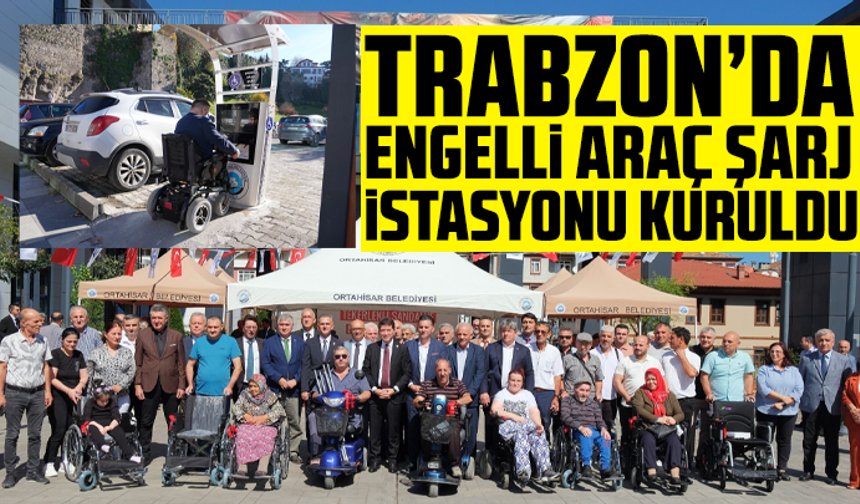 Trabzon’da , engelli araç şarj istasyonu kurdu