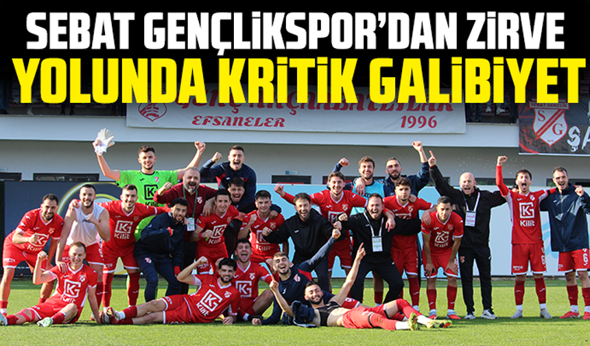 Sebat Gençlikspor’dan Zirve Yolunda Kritik Galibiyet
