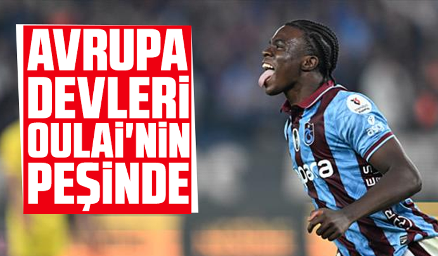 Avrupa devleri Oulai'nin  peşinde