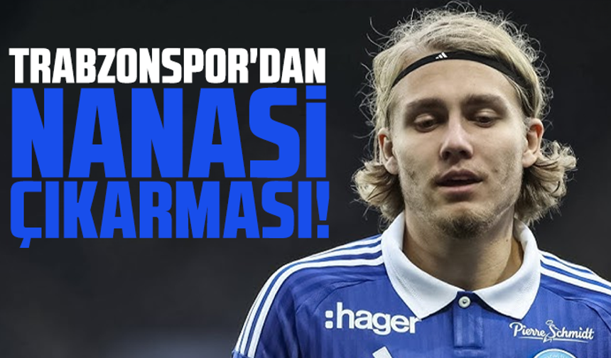 Trabzonspor'dan Nanasi çıkarması!