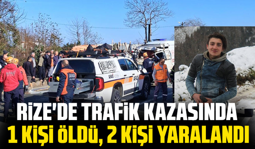 Rize'de trafik kazasında 1 kişi öldü, 2 kişi yaralandı