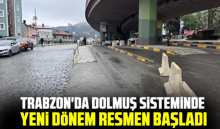Trabzon'da dolmuş sisteminde yeni dönem resmen başladı