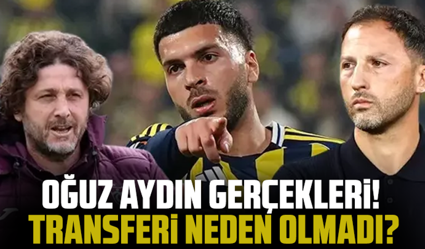 Oğuz Aydın gerçekleri! Transferi neden olmadı?