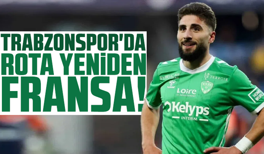 Trabzonspor'da rota yeniden Fransa!