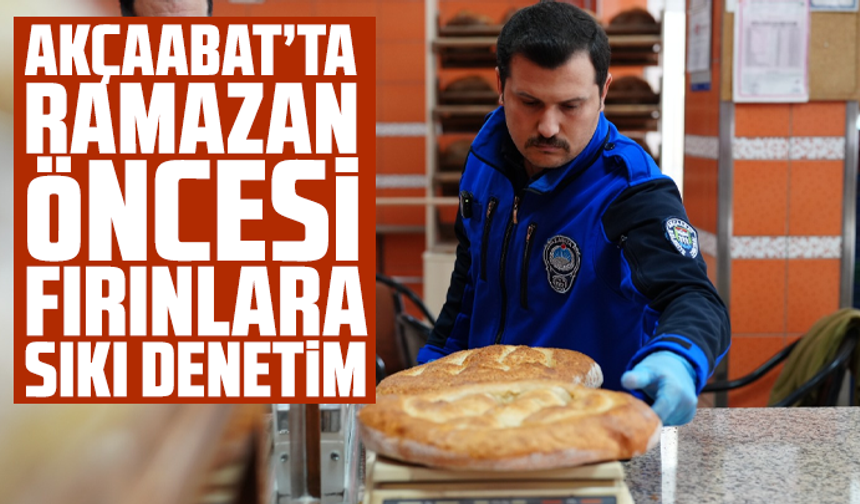 Akçaabat’ta Ramazan Öncesi Fırınlara Sıkı Denetim