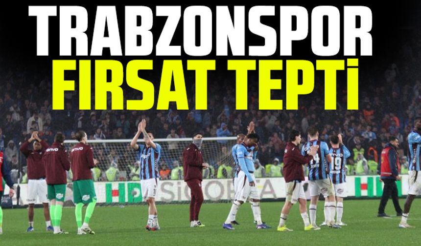 Trabzonspor fırsat tepti