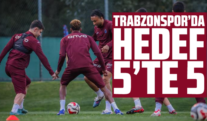 Trabzonspor’da Hedef 5’te 5