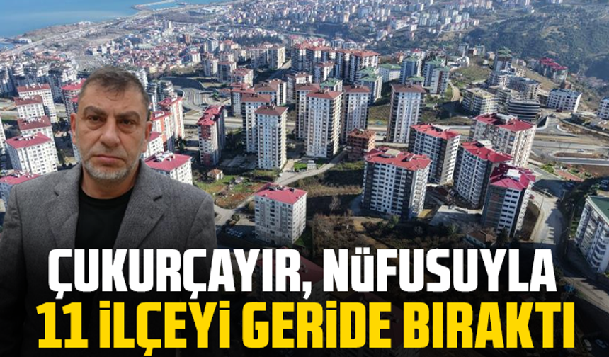 Çukurçayır, Nüfusuyla 11 İlçeyi Geride Bıraktı