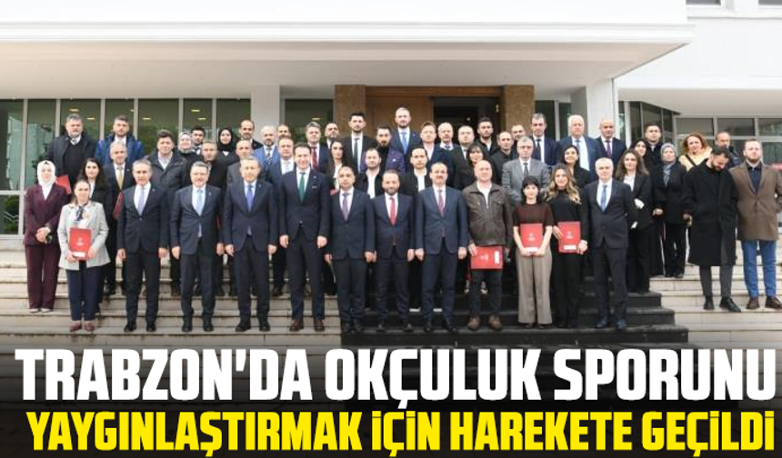 Trabzon'da okçuluk sporunu yaygınlaştırmak için harekete geçildi