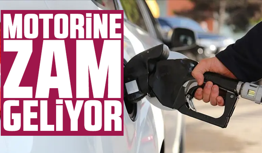 Motorine zam geliyor