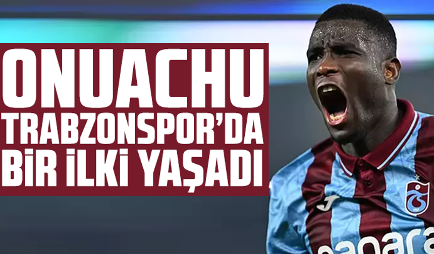 Onuachu Trabzonspor’da bir ilki yaşadı