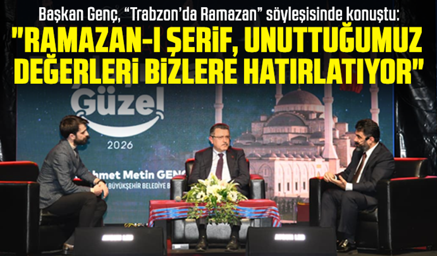 Başkan Genç,: "Ramazan-I Şerif, Unuttuğumuz Değerleri Bizlere Hatırlatıyor