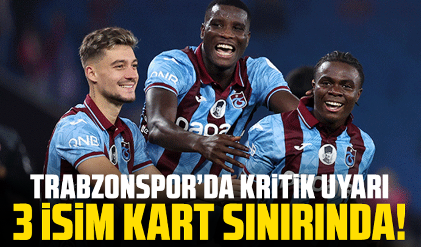 Trabzonspor’da Kritik Uyarı: 3 İsim Kart Sınırında!