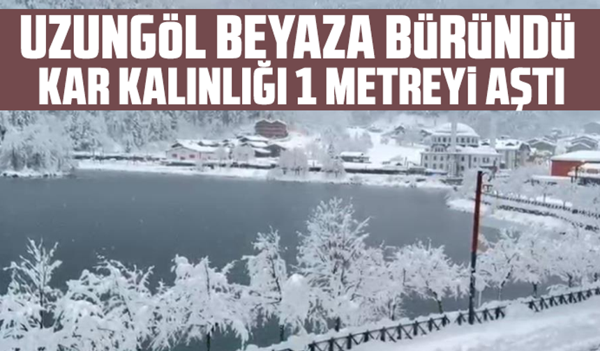 Uzungöl beyaza büründü: Kar kalınlığı 1 metreyi aştı
