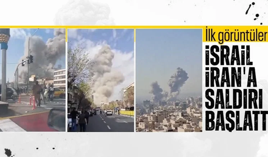 İsrail İran'a saldırı başlattı