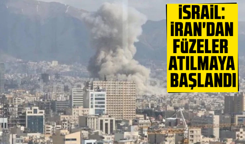 İsrail: İran'dan füzeler atılmaya başlandı