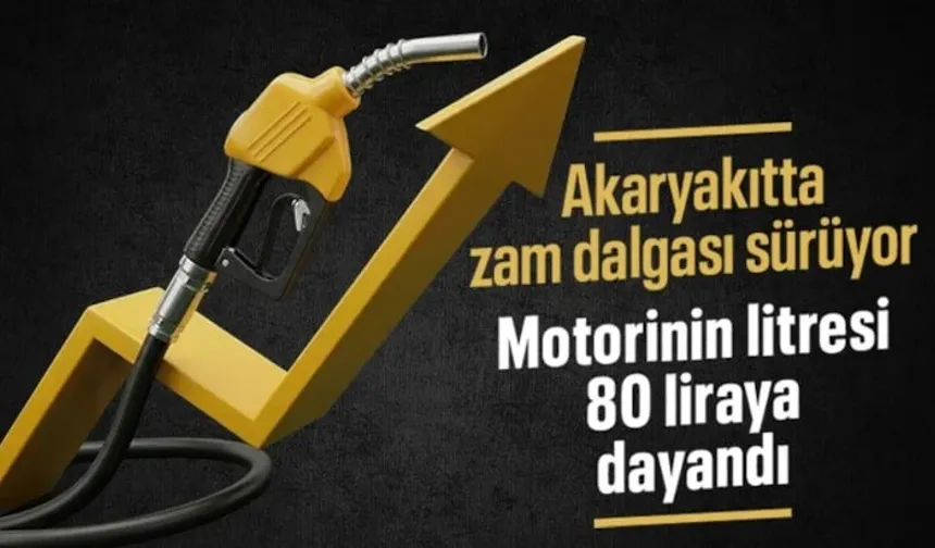 Akaryakıta dev bir zam daha: Motorinin litresi 80 liraya dayandı