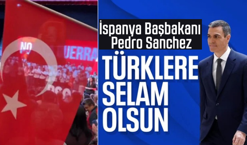 İspanya Başbakanı Sanchez: Türk sosyal medya topluluğuna selamlar olsun