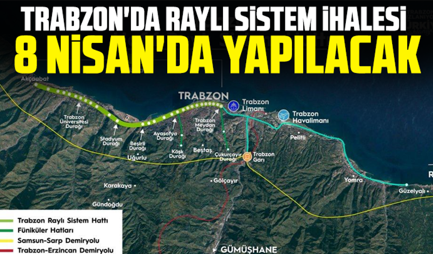 Trabzon'da raylı sistem ihalesi 8 Nisan'da yapılacak