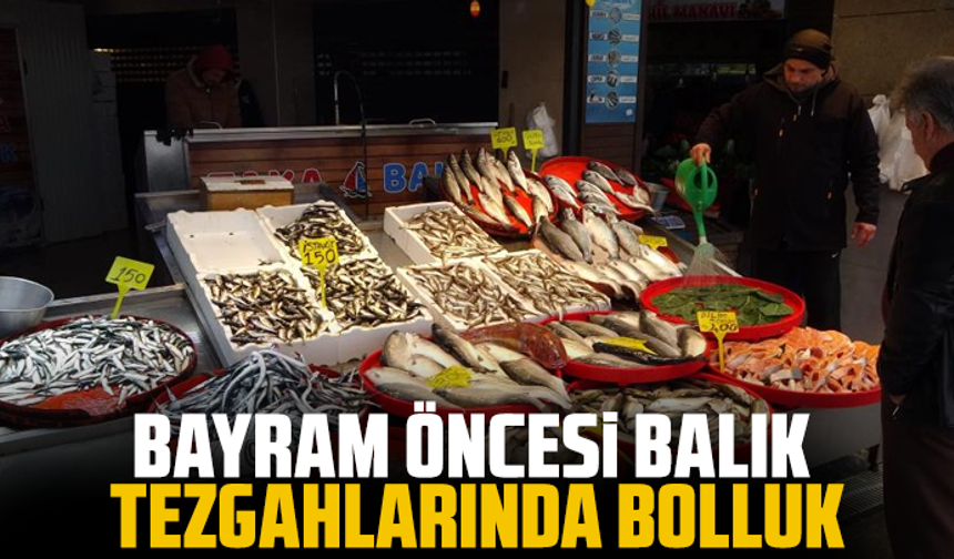 Bayram öncesi balık tezgahlarında bolluk