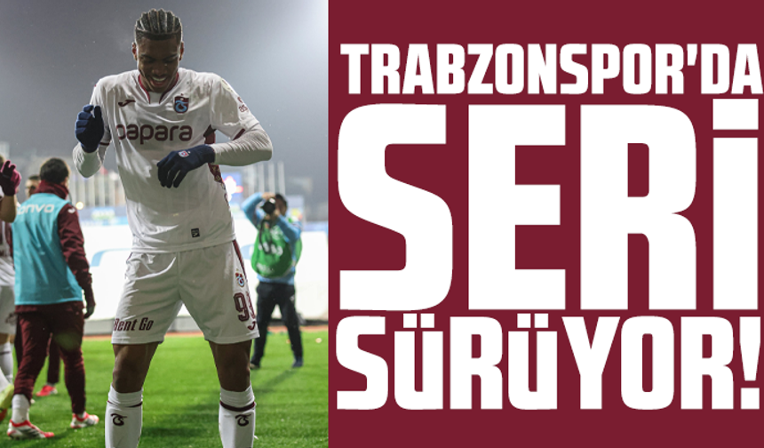 Trabzonspor'da seri sürüyor!