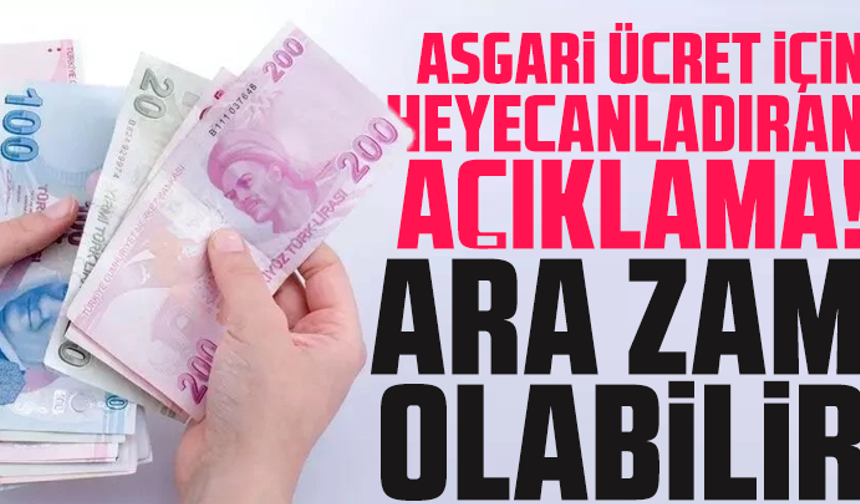 Asgari ücret için heyecanladıran açıklama! Ara zam olabilir