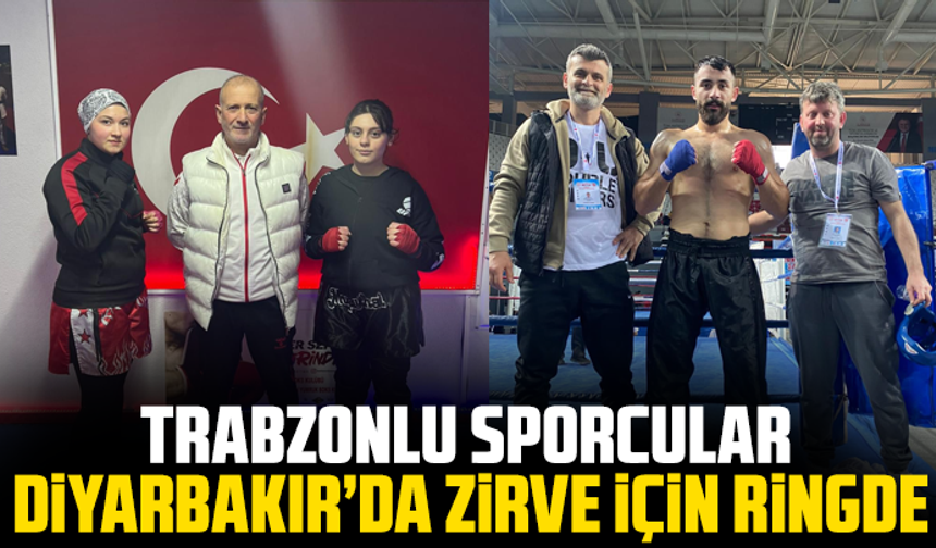 Trabzonlu Sporcular Diyarbakır’da Zirve İçin Ringde