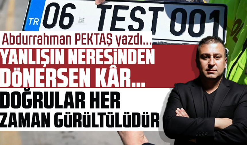 Yanlışın neresinden dönersen kâr…
