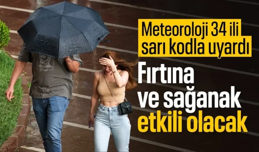 Meteorolojiden 34 il için sarı kodlu sağanak uyarısı