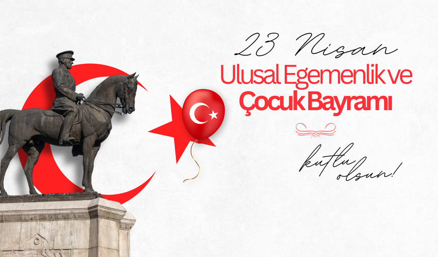 23 Nİsan Ulusal Egemenlik Ve Çocuk Bayramı