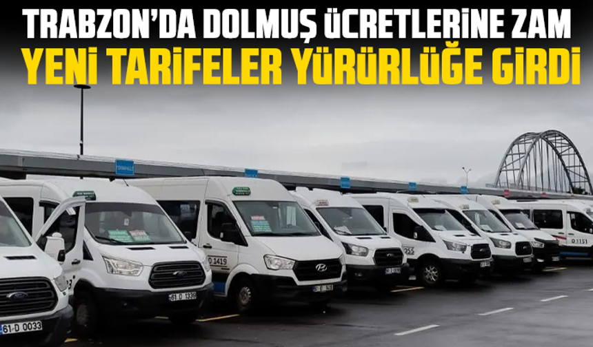 Trabzon’da dolmuş ücretlerine zam: Yeni tarifeler yürürlüğe girdi