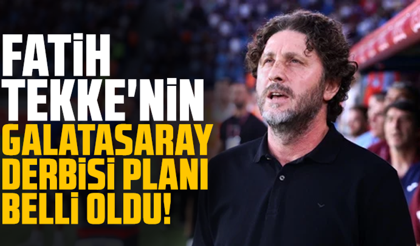 Fatih Tekke'nin Galatasaray derbisi planı belli oldu!