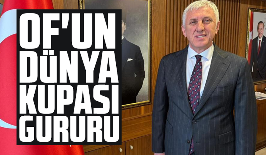 Of'un Dünya Kupası gururu