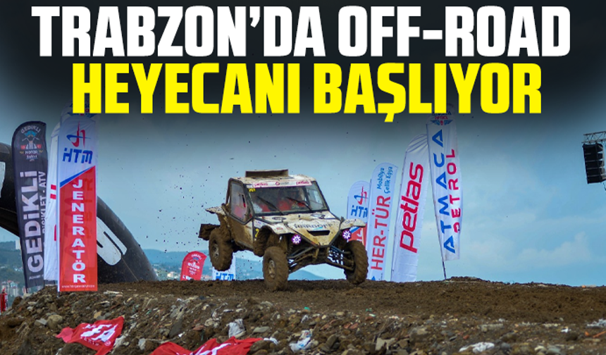 Trabzon’da Off-Road Heyecanı Başlıyor