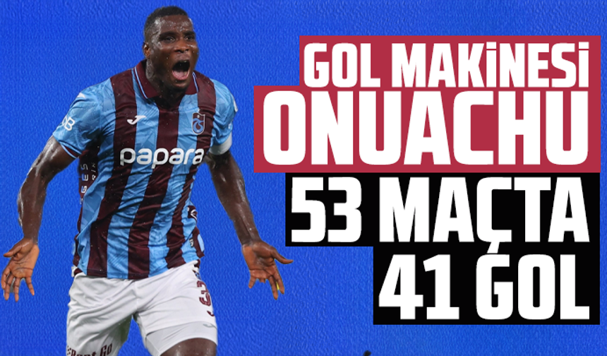 Gol makinesi Onuachu: 53 maçta 41 gol