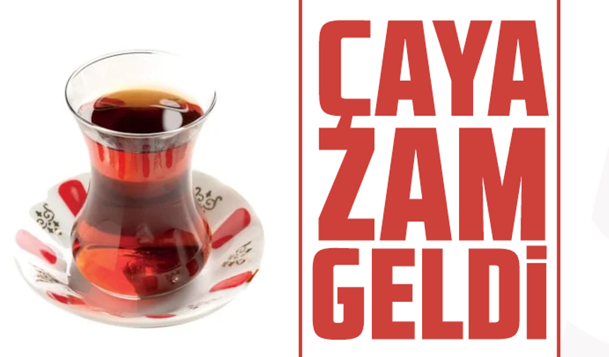 Çaya zam geldi
