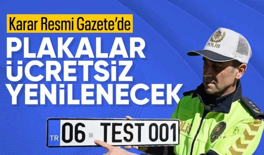 Yetkili kuruluş tarafından basılan APP plakalar ücretsiz yenilenecek