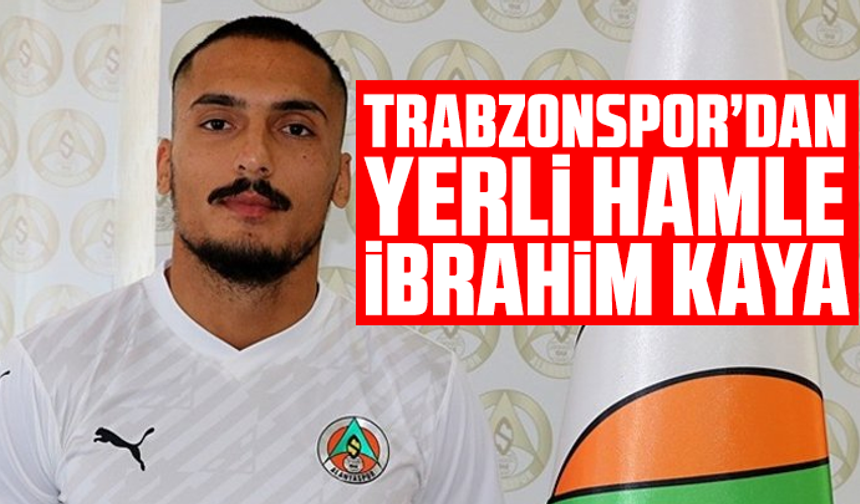 Trabzonspor’dan Yerli Hamle: İbrahim Kaya