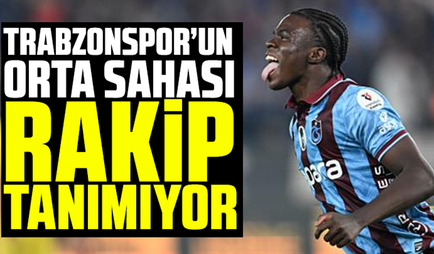 Trabzonspor’un Orta Sahası Rakip Tanımıyor