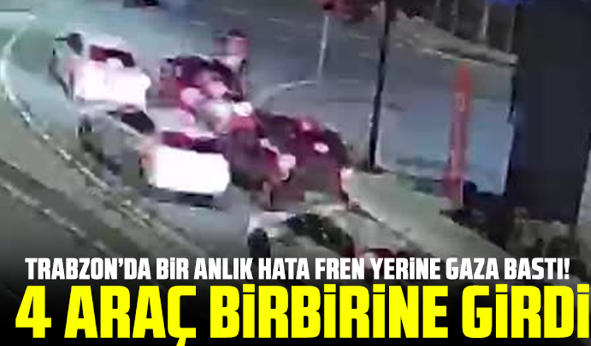 Fren yerine gaza bastı, 4 araç birbirine girdi: Kaza anı kamerada