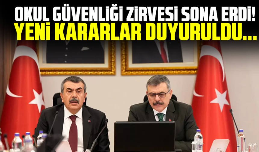 Ankara'da okul güvenliği zirvesi sona erdi! Yeni kararlar duyuruldu...
