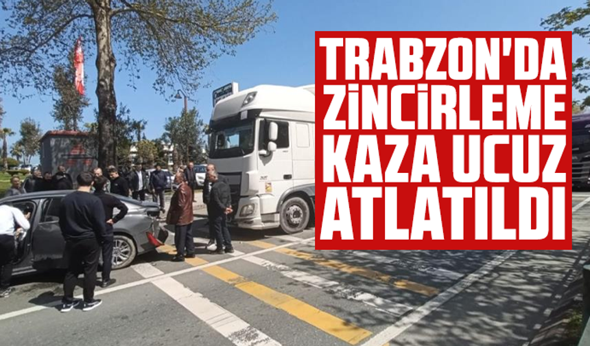 Trabzon'da zincirleme kaza ucuz atlatıldı