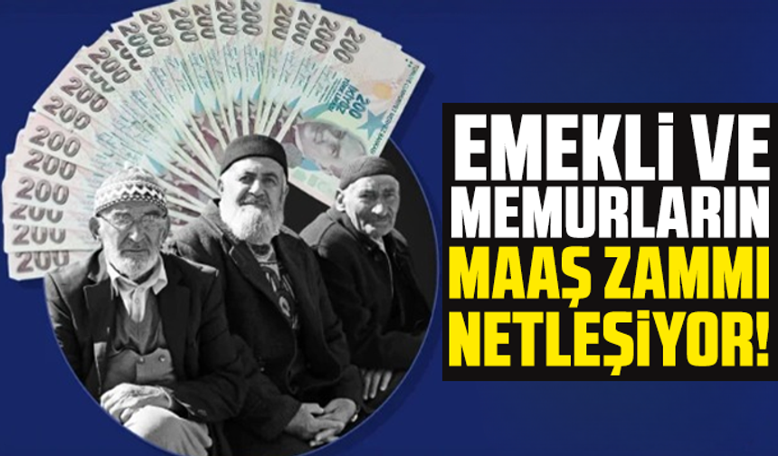 Emekli ve memurların maaş zammı netleşiyor!