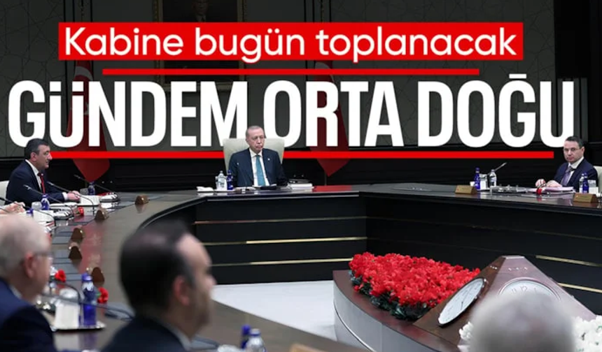 Kabine toplanıyor: Ana gündem ABD ile İran arasındaki müzakere süreci