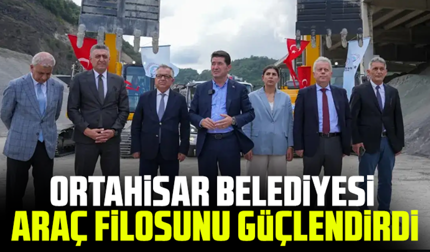 Ortahisar Belediyesi araç filosunu güçlendirdi