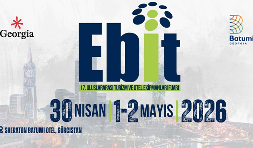Batum’da Turizm ve Otel Ekipmanları Fuarı 17. Kez Kapılarını Açıyor